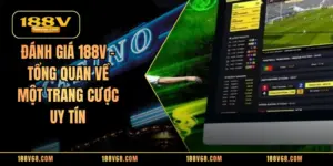 Đánh Giá 188V – Tổng Quan Về Một Trang Cược Uy Tín