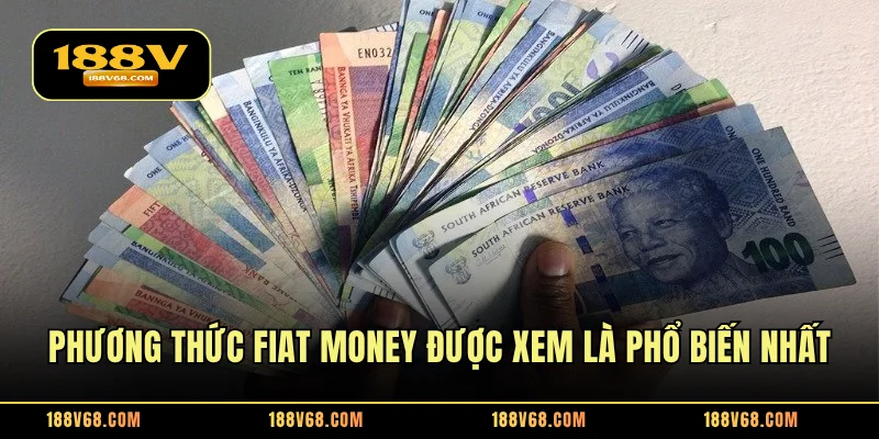 Phương thức Fiat Money được xem là phổ biến nhất